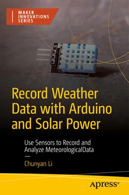 Abbildung von LI | Record Weather Data with Arduino and Solar Power | 1. Auflage | 2024 | beck-shop.de