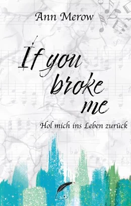 Abbildung von Merow | If you broke me | 1. Auflage | 2023 | beck-shop.de