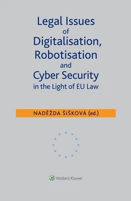 Abbildung von Šišková | Legal Issues of Digitalisation, Robotization and Cyber Security in the Light of EU Law | 1. Auflage | 2024 | beck-shop.de