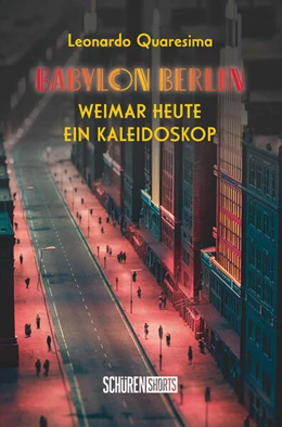 Abbildung von Quaresima | Babylon Berlin: Weimar heute - ein Kaleidoskop | 1. Auflage | 2024 | beck-shop.de