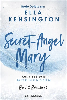 Abbildung von Deletz (alias Ella Kensington) | Secret-Angel Mary - Aus Liebe zum Miteinandern | 1. Auflage | 2024 | beck-shop.de