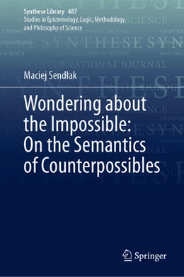 Abbildung von Sendlak | Wondering about the Impossible: On the Semantics of Counterpossibles | 1. Auflage | 2024 | beck-shop.de