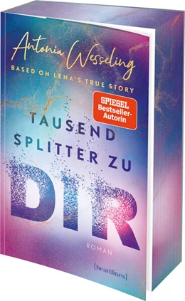 Abbildung von Wesseling | Tausend Splitter zu dir - Based on Lena's True Story | 1. Auflage | 2025 | beck-shop.de