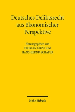 Abbildung von Faust / Schäfer | Deutsches Deliktsrecht aus ökonomischer Perspektive | 1. Auflage | 2024 | beck-shop.de