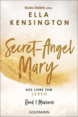 Abbildung von Deletz (alias Ella Kensington) | Secret-Angel Mary - Aus Liebe zum Leben | 1. Auflage | 2024 | beck-shop.de
