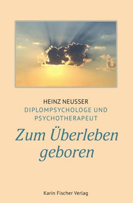 Abbildung von Neusser | Zum Überleben geboren | 1. Auflage | 2024 | beck-shop.de