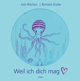 Abbildung von Reichart / Gruber | Weil ich dich mag | 1. Auflage | 2024 | beck-shop.de