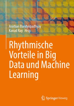 Abbildung von Ray / Bandyopadhyay | Rhythmische Vorteile in Big Data und Machine Learning | 1. Auflage | 2025 | beck-shop.de