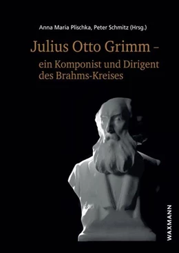 Abbildung von Plischka / Schmitz | Julius Otto Grimm - ein Komponist und Dirigent des Brahms-Kreises | 1. Auflage | 2024 | beck-shop.de