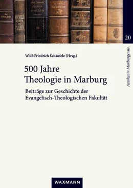 Abbildung von Schäufele | 500 Jahre Theologie in Marburg | 1. Auflage | 2024 | beck-shop.de