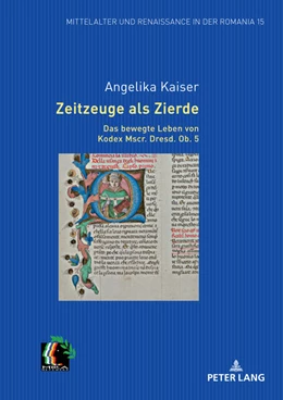 Abbildung von Kaiser | Zeitzeuge als Zierde. Das bewegte Leben von Kodex Mscr. Dresd. Ob. 5 | 1. Auflage | 2024 | beck-shop.de