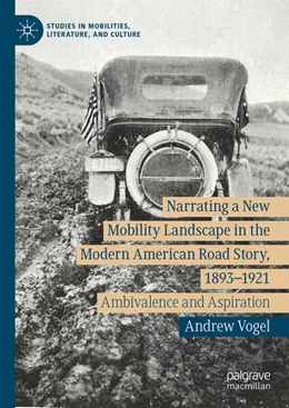 Abbildung von Vogel | Narrating a New Mobility Landscape in the Modern American Road Story, 1893-1921 | 1. Auflage | 2024 | beck-shop.de