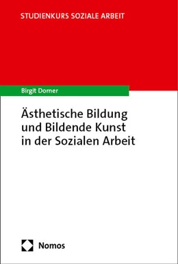 Abbildung von Dorner | Ästhetische Bildung und Bildende Kunst in der Sozialen Arbeit | 1. Auflage | 2024 | beck-shop.de