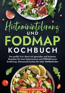 Abbildung von Hoffmann | Histaminintoleranz und Fodmap Kochbuch | 1. Auflage | 2024 | beck-shop.de