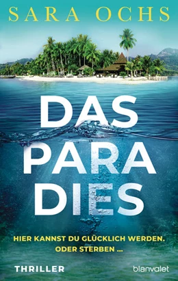 Abbildung von Ochs | Das Paradies - Hier kannst du glücklich werden. Oder sterben ... | 1. Auflage | 2024 | beck-shop.de