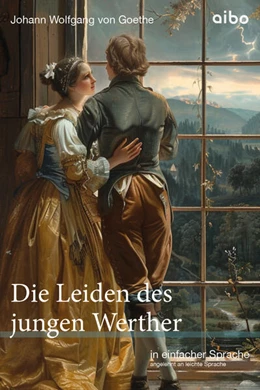 Abbildung von Goethe / Albaum | Die Leiden des jungen Werther - in einfacher Sprache | 1. Auflage | 2024 | beck-shop.de