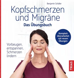 Abbildung von Schäfer | Kopfschmerzen und Migräne - Das Übungsbuch | 2. Auflage | 2024 | beck-shop.de