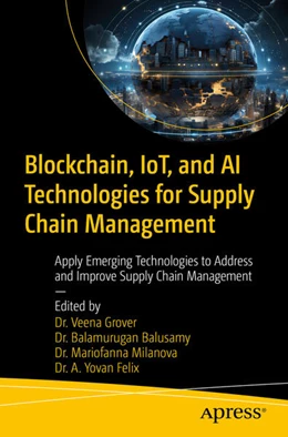 Abbildung von Grover / Balusamy | Blockchain, IoT, and AI Technologies for Supply Chain Management | 1. Auflage | 2024 | beck-shop.de