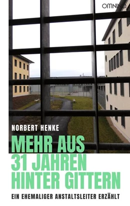 Abbildung von Henke | Mehr aus 31 Jahren hinter Gittern | 1. Auflage | 2024 | beck-shop.de