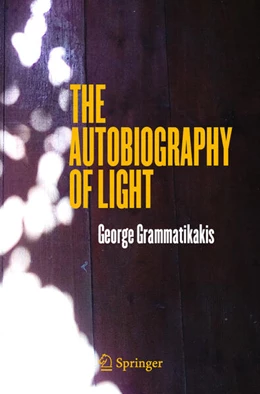 Abbildung von Grammatikakis | The Autobiography of Light | 1. Auflage | 2024 | beck-shop.de