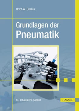 Abbildung von Grollius | Grundlagen der Pneumatik | 6. Auflage | 2024 | beck-shop.de