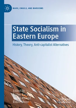 Abbildung von Bartha / Krausz | State Socialism in Eastern Europe | 1. Auflage | 2024 | beck-shop.de