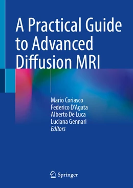 Abbildung von Coriasco / D'Agata | A Practical Guide to Advanced Diffusion MRI | 1. Auflage | 2024 | beck-shop.de