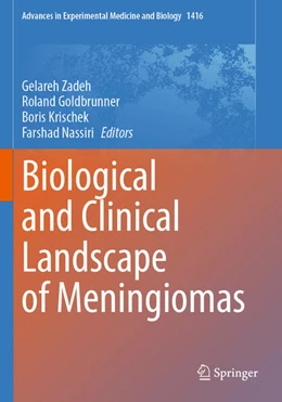 Abbildung von Zadeh / Goldbrunner | Biological and Clinical Landscape of Meningiomas | 1. Auflage | 2024 | beck-shop.de