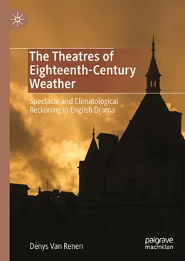 Abbildung von Van Renen | The Theatres of Eighteenth-Century Weather | 1. Auflage | 2024 | beck-shop.de