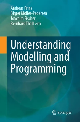 Abbildung von Prinz / Møller-Pedersen | Understanding Modelling and Programming | 1. Auflage | 2024 | beck-shop.de