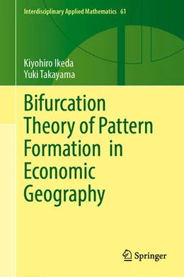 Abbildung von Ikeda / Takayama | Bifurcation Theory of Pattern Formation in Economic Geography | 1. Auflage | 2024 | 61 | beck-shop.de