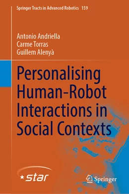 Abbildung von Andriella / Torras | Personalising Human-Robot Interactions in Social Contexts | 1. Auflage | 2025 | 159 | beck-shop.de