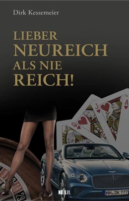 Abbildung von Kessemeier / Schommers | Lieber neureich als nie reich | 1. Auflage | 2024 | beck-shop.de