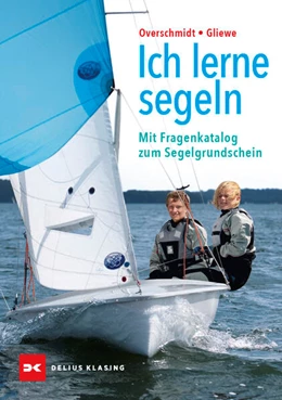 Abbildung von Overschmidt / Gliewe | Ich lerne segeln | 17. Auflage | 2024 | beck-shop.de