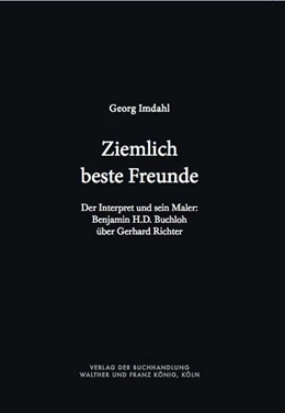 Abbildung von Imdahl | Ziemlich beste Freunde. Der Interpret und sein Maler: Benjamin H.D. Buchloh über Gerhard Richter | 1. Auflage | 2024 | beck-shop.de