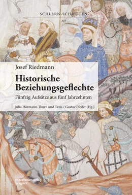Abbildung von Hörmann-Thurn und Taxis / Pfeifer | Josef Riedmann, Historische Beziehungsgeflechte | 1. Auflage | 2024 | 377 | beck-shop.de