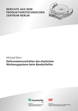 Abbildung von Uhlmann / Eiken | Deformationsverhalten des elastischen Werkzeugsystems beim Bandschleifen | 1. Auflage | 2024 | beck-shop.de