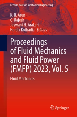 Abbildung von Arun / Rajesh | Proceedings of Fluid Mechanics and Fluid Power (FMFP) 2023, Vol. 5 | 1. Auflage | 2025 | beck-shop.de