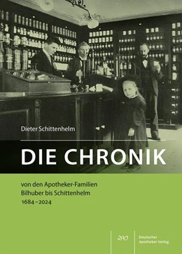Abbildung von Schittenhelm | Die Chronik von den Apotheker-Familien Bilhuber bis Schittenhelm 1684-2024 | 1. Auflage | 2024 | beck-shop.de