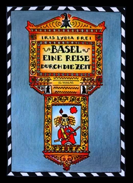 Abbildung von Frei | Basel - Eine Reise durch die Zeit | 1. Auflage | 2024 | beck-shop.de
