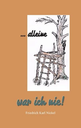 Abbildung von Nickel | alleine war ich nie | 1. Auflage | 2024 | beck-shop.de