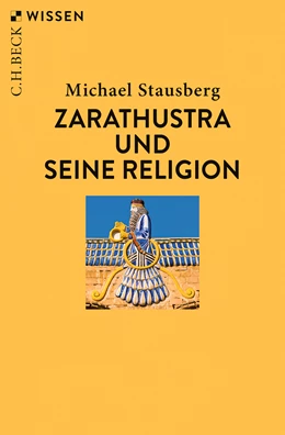 Abbildung von Stausberg, Michael | Zarathustra und seine Religion | 4. Auflage | 2025 | 2370 | beck-shop.de