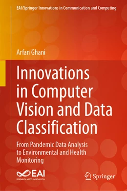 Abbildung von Ghani | Innovations in Computer Vision and Data Classification | 1. Auflage | 2024 | beck-shop.de