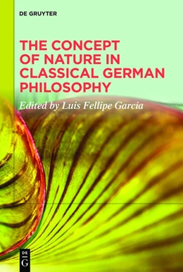 Abbildung von Garcia | The Concept of Nature in Classical German Philosophy | 1. Auflage | 2024 | beck-shop.de