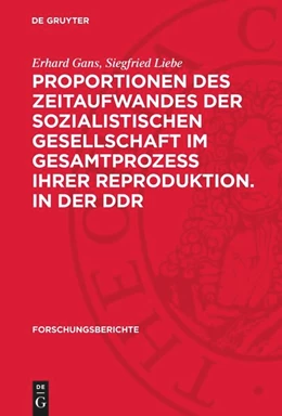Abbildung von Gans / Liebe | Proportionen des Zeitaufwandes der sozialistischen Gesellschaft im Gesamtprozess ihrer Reproduktion. in der DDR | 1. Auflage | 1982 | 37 | beck-shop.de