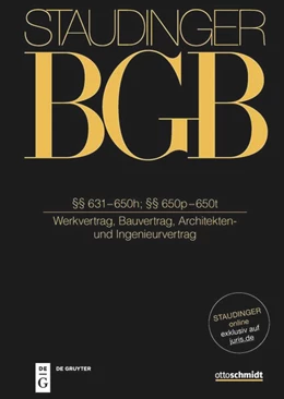 Abbildung von von Staudinger | J. von Staudingers Kommentar zum Bürgerlichen Gesetzbuch: Staudinger BGB - Buch 2: Recht der Schuldverhältnisse: §§ 631–650h; §§ 650p–650t (Werkvertrag, Bauvertrag, Architekten- und Ingenieurvertrag)

 | 1. Auflage | 2025 | beck-shop.de