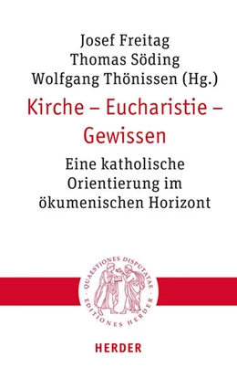 Abbildung von Freitag / Söding | Kirche – Eucharistie – Gewissen | 1. Auflage | 2024 | beck-shop.de