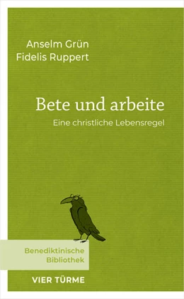 Abbildung von Grün / Ruppert | Bete und arbeite | 1. Auflage | 2024 | beck-shop.de