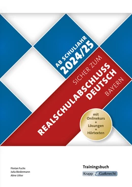 Abbildung von Fuchs / Biedermann | Sicher zum Realschulabschluss Deutsch Bayern - Trainingsbuch inkl. Lösungen und Onlinekurs - ab Schuljahr 2024/2025 | 1. Auflage | 2024 | beck-shop.de