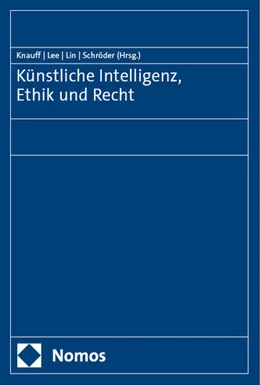 Abbildung von Knauff / Lee | Künstliche Intelligenz, Ethik und Recht | 1. Auflage | 2024 | beck-shop.de